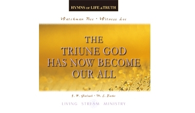 E9019-6A 生命真理詩集（六）The Triune God Has Now Become Our All